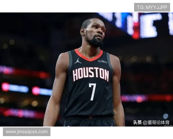 火箭记者解读杜兰特防守表现谢泼德不可交易华子交易无望