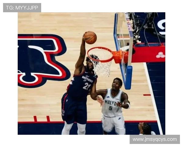 大帝归来恩比德季前赛首秀在76人对阵森林狼的比赛中震撼登场